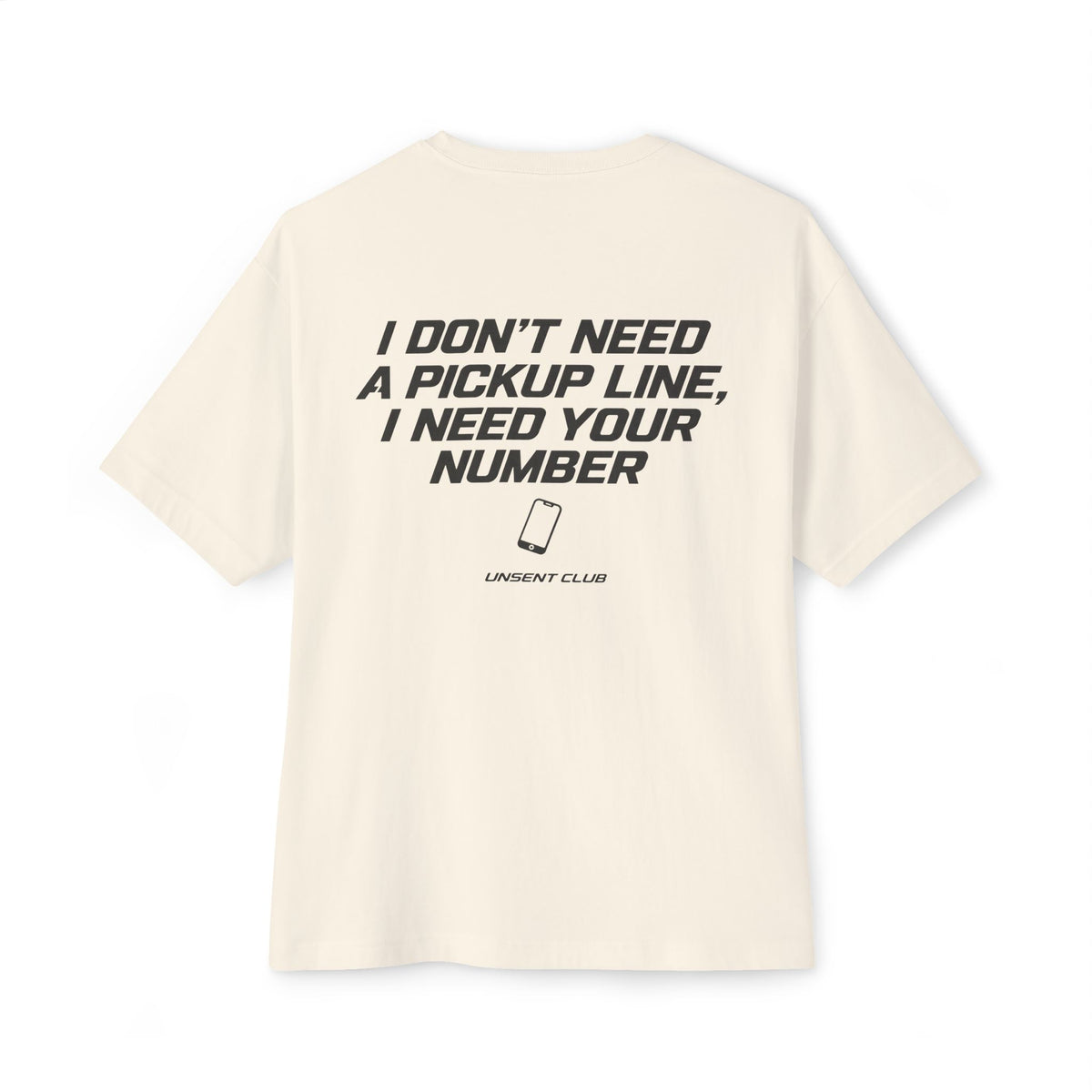 I DON'T NEED A PICKUP LINE, I NEED YOUR NUMBER