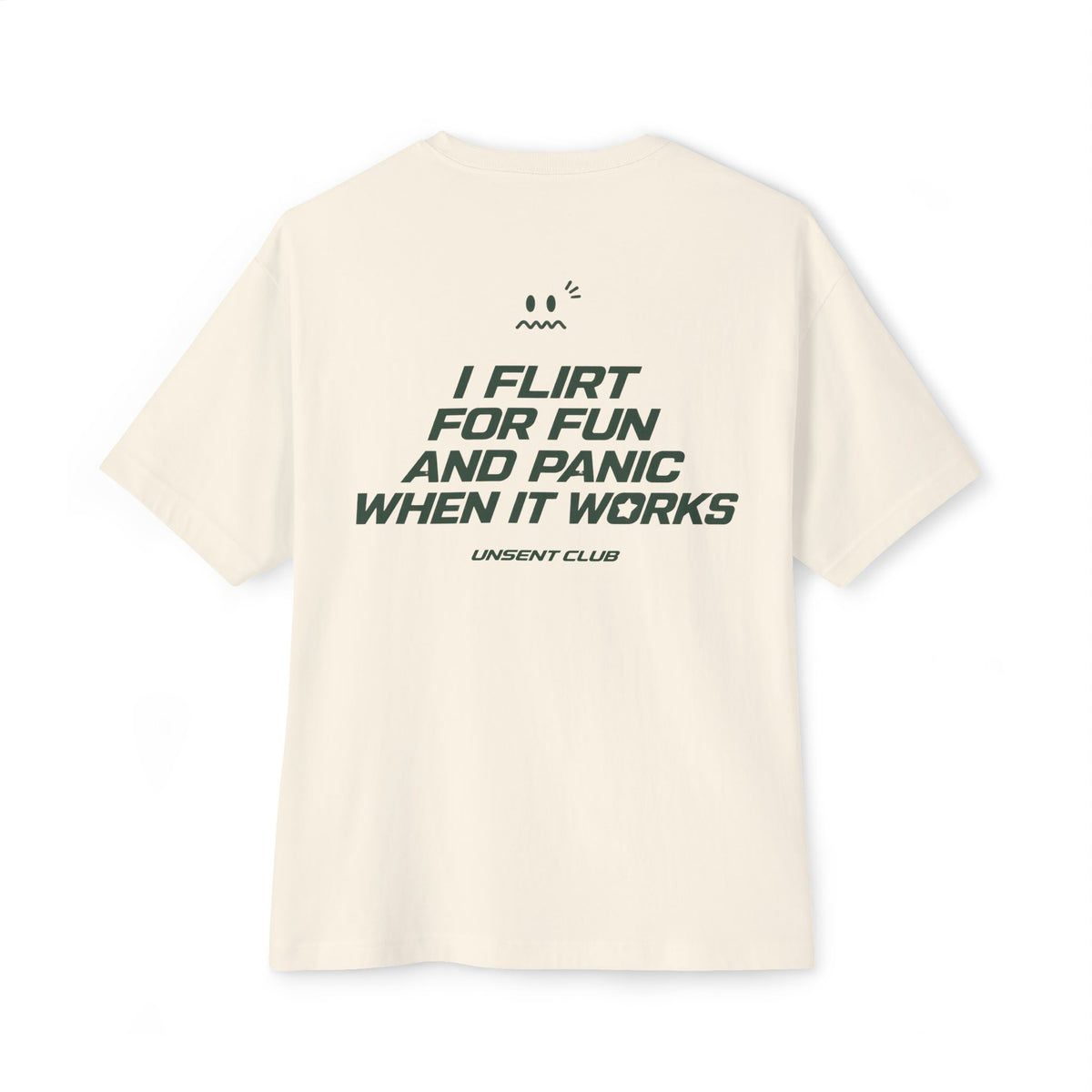 I FLIRT FOR FUN AND PANIC WHEN IT WORKS
