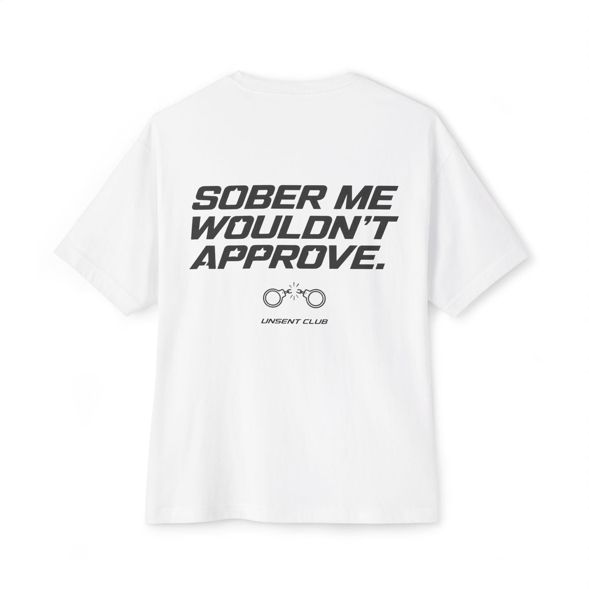 SOBER ME WOULDN'T APPROVE