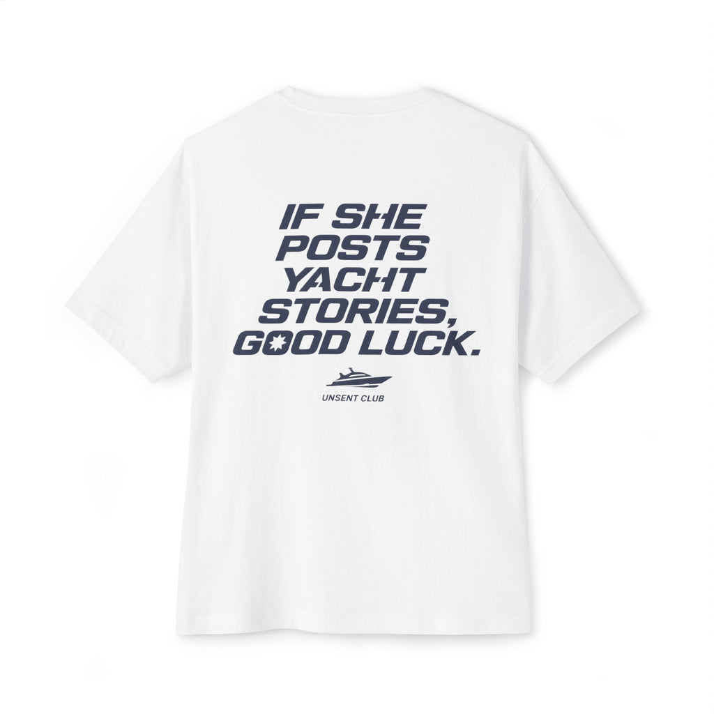 IF SHE POSTS YACHT STORIES, GOOD LUCK.