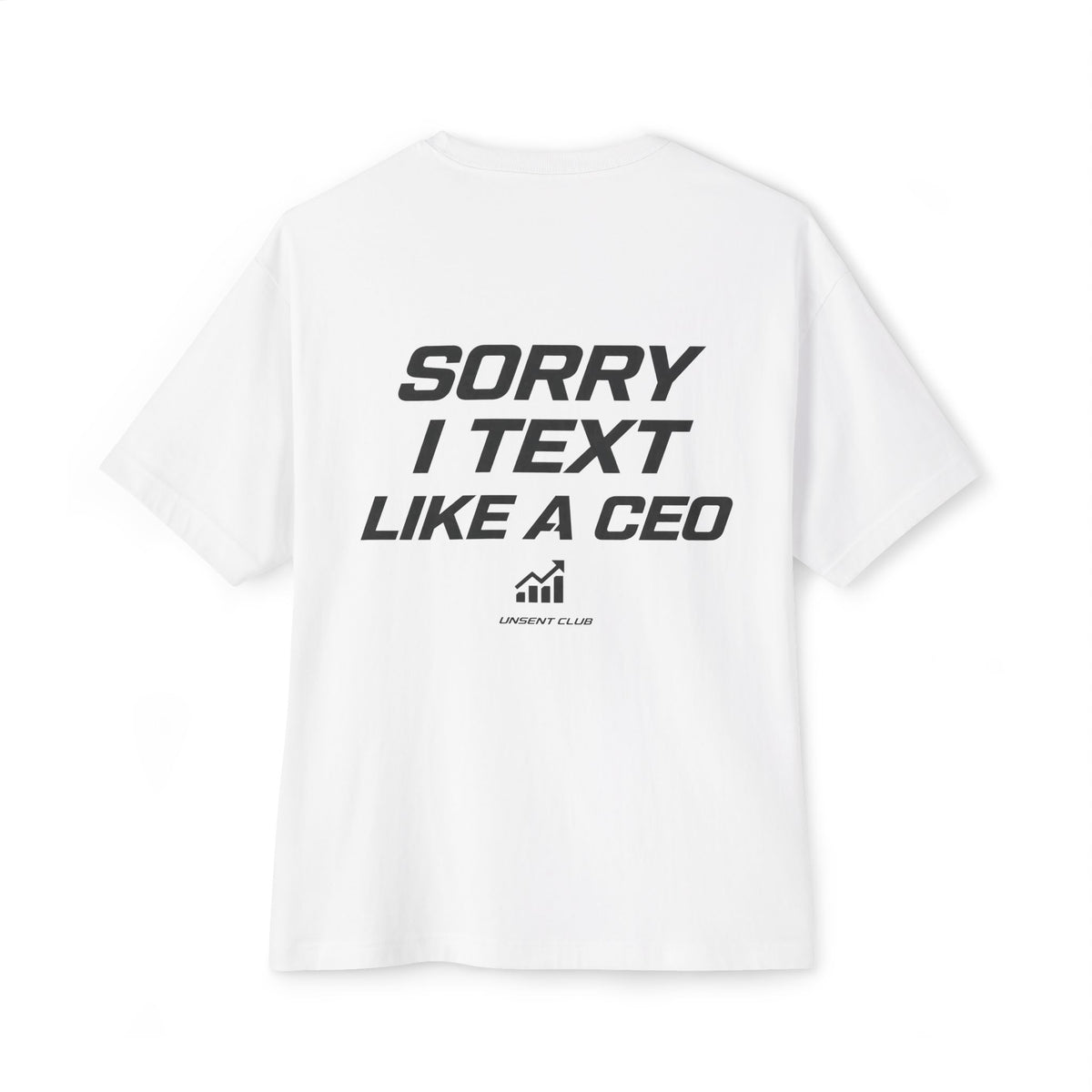 SORRY I TEXT LIKE A CEO