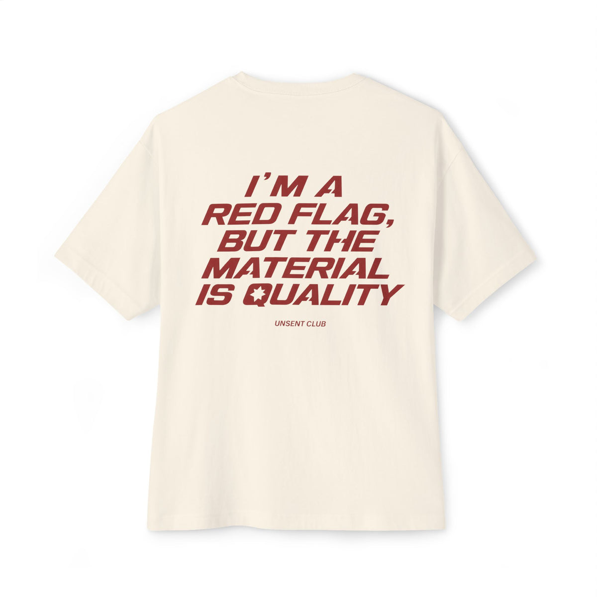 I'M A RED FLAG, BUT THE MATERIAL IS QUALITY