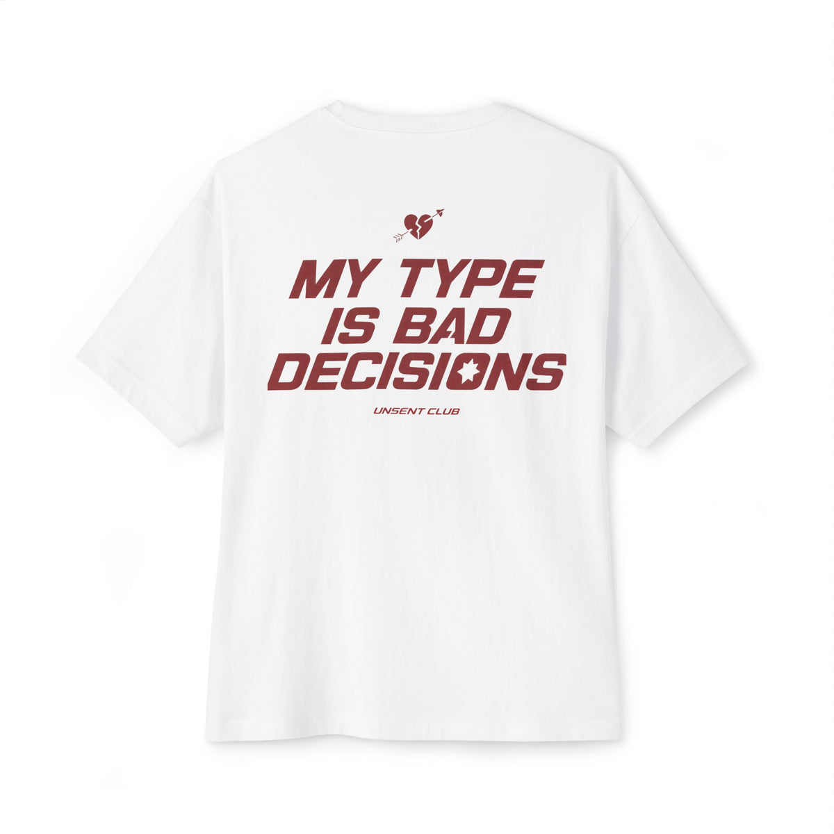 MY TYPE IS BAD DECISIONS