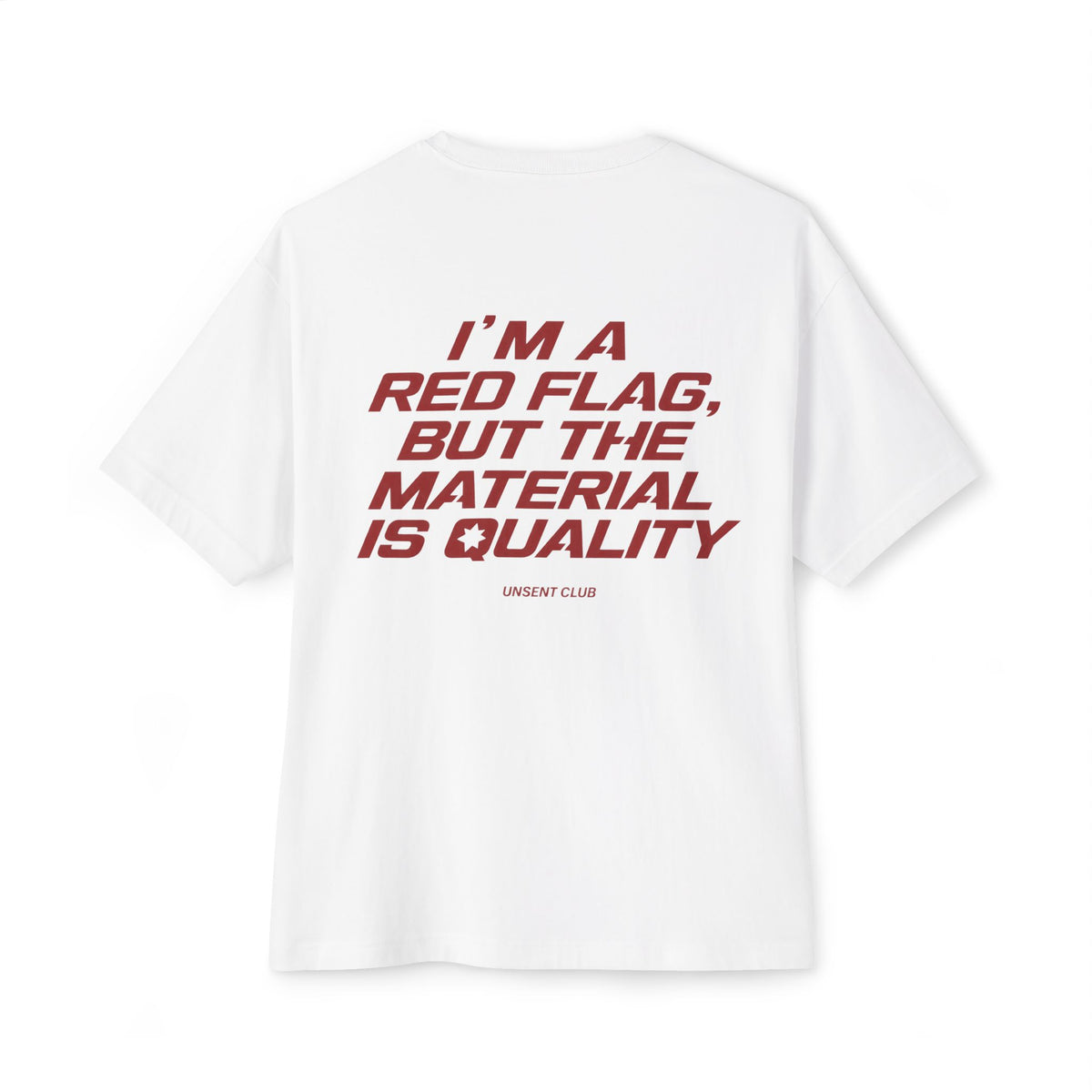 I'M A RED FLAG, BUT THE MATERIAL IS QUALITY